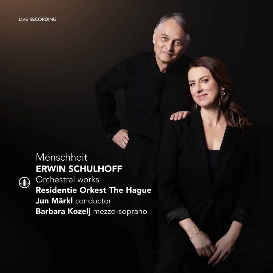 Jun Märkl, Residentie Orchestra Den Haag, Erwin Schulhoff (1894-1942) & Barbara Kozelj - Menschheit - Orchestral Works