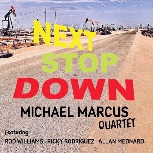 Michael Marcus - Next Stop Down