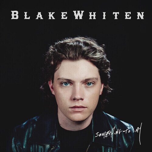 Blake Whiten - Something To Say CD-R, Manufactured On Demand