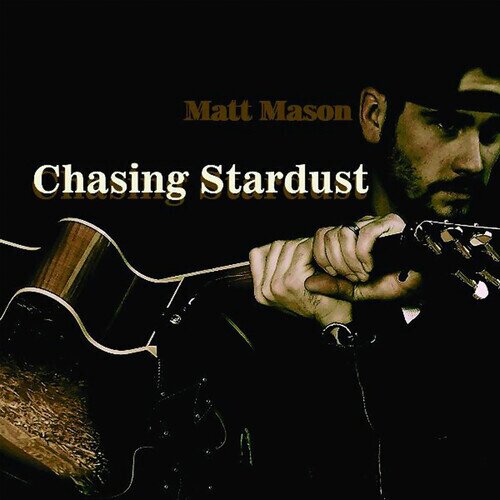 Matt Mason - Chasing Stardust CD-R, Manufactured On Demand
