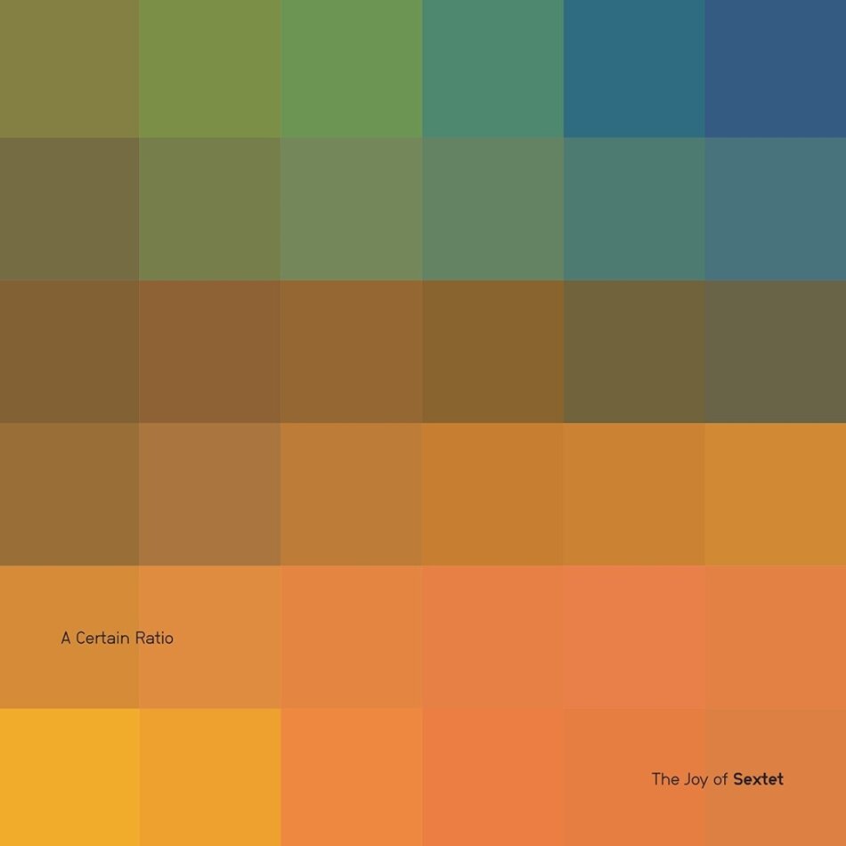 A Certain Ratio - The Joy Of Sextet