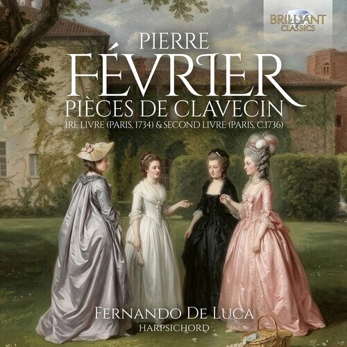 Pierre Février (1696-1760) & Fernando De Luca - Pieces De Clavecin 1Re Livre (Paris 1734) 2 CDs