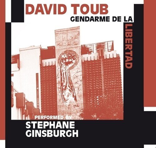David Toub - Gendarme De La Libertad