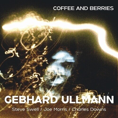 Gebhard Ullmann, Steve Swell & Joe Morris - Coffee & Berries