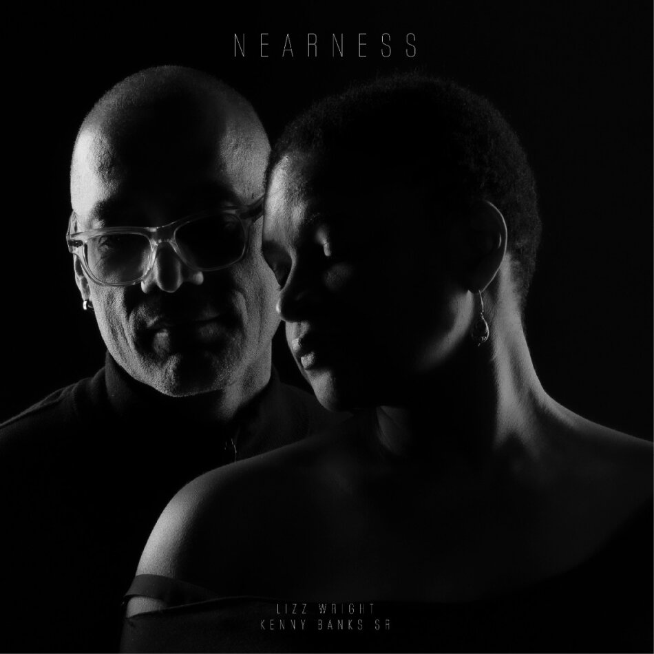 Lizz Wright & Kenny Banks Sr. - Nearness