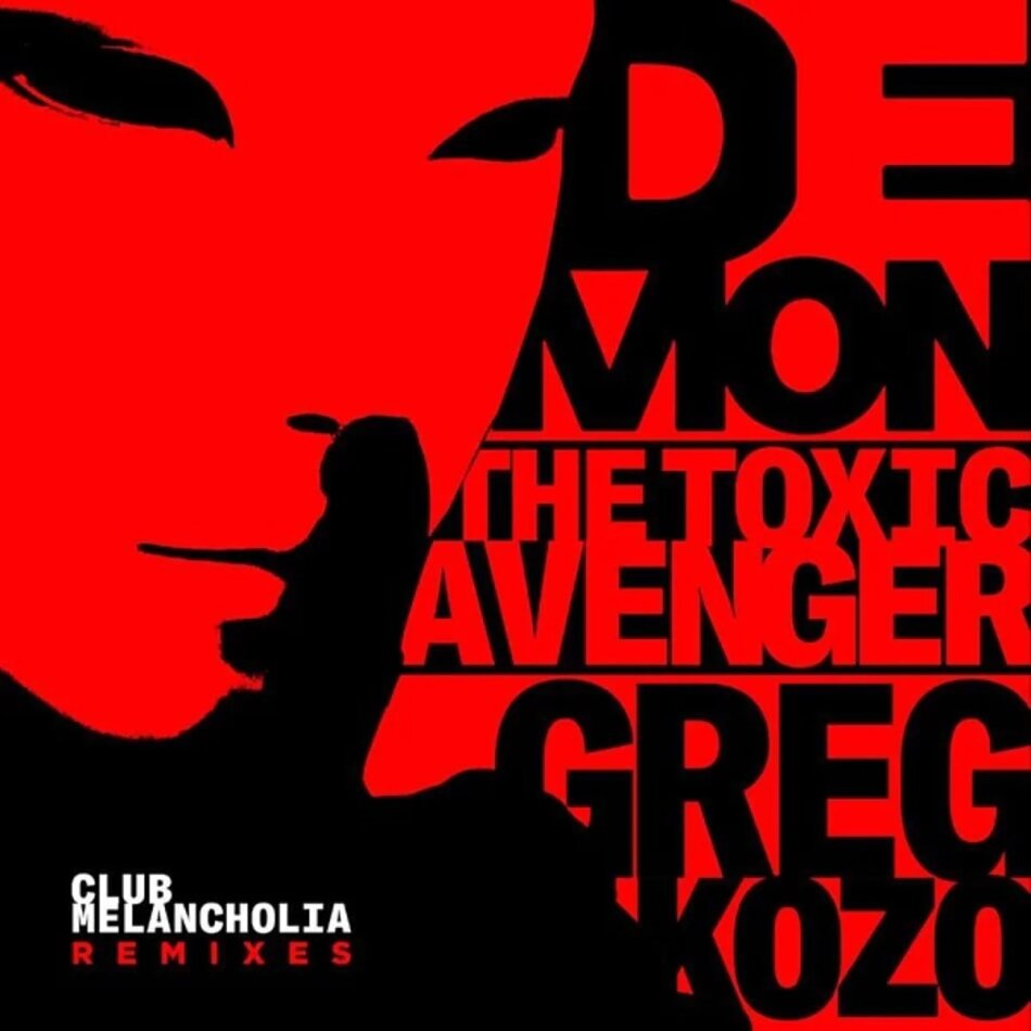 Greg Kozo, Demon & Toxic Avenger - Club Melancholia Remixes LP