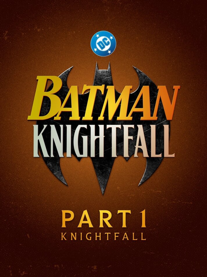 Batman: Knightfall - Part 1: Knightfall