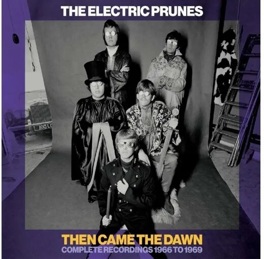 Electric Prunes - Then Came The Dawn: Complete Recordings 1966-1969 2026 Reissue, Grapefruit, 6 CD