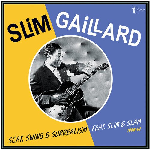 Slim Gaillard - Scat Swing & Surrealism Feat. Slim & Slam 1938-52 LP