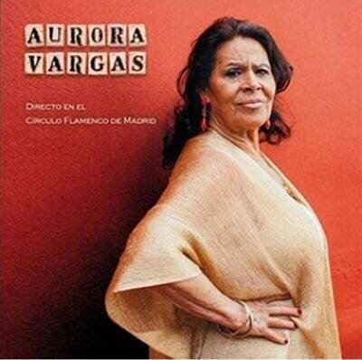 Aurora Vargas - Directo En El Circulo Flamenco De Madrid