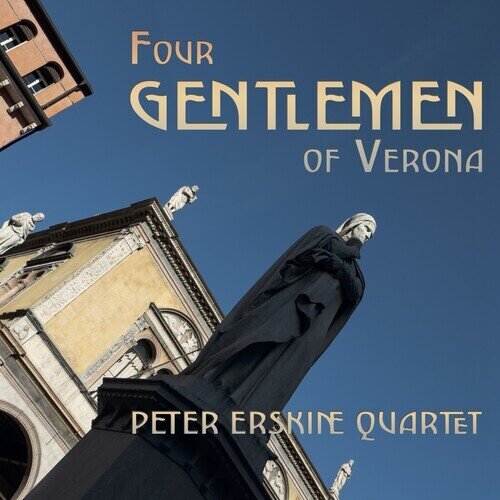 Peter Erskine Quartet, Peter Erskine, Bob Mintzer & Alan Pasqua - Four Gentlemen Of Verona