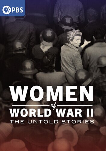 Women of World War II: The Untold Stories (2025)