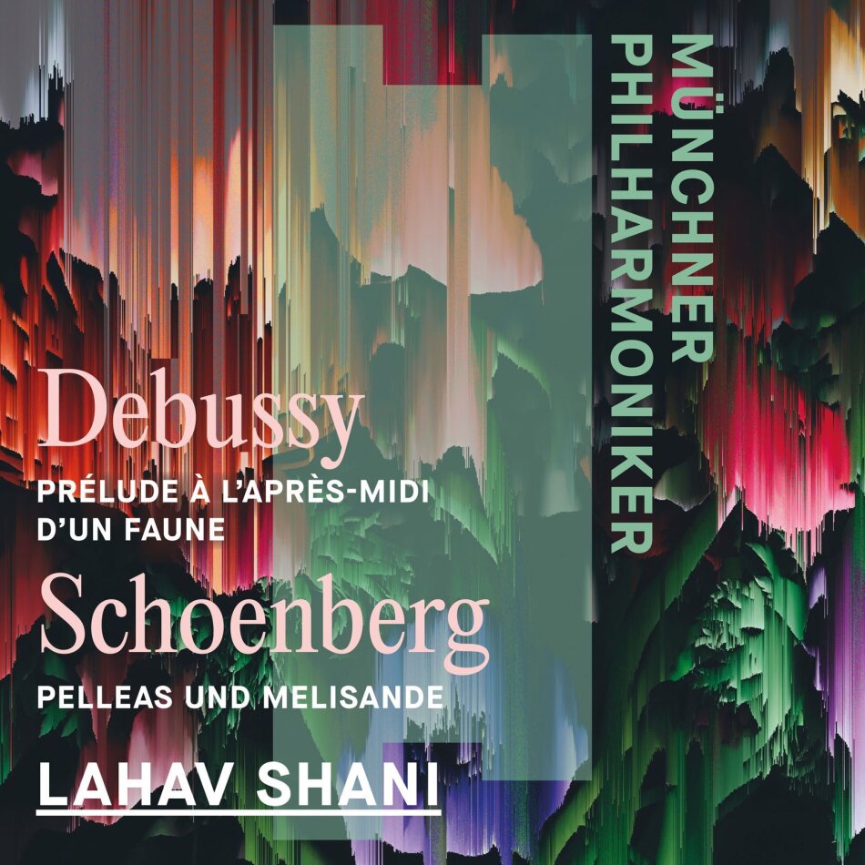 Claude Debussy (1862-1918), Arnold Schönberg (1874-1951), Lahav Shani & Münchner Philharmoniker - L'Après-Midi d'un Faune & Pelleas et Melisande op.5