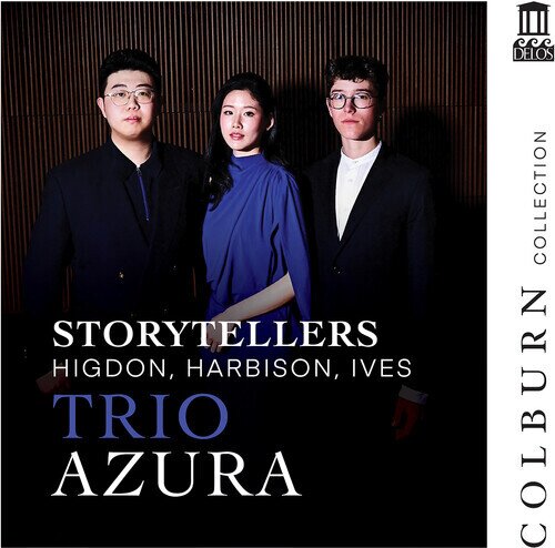 Trio Azura, Jennifer Higdon (*1962), John Harbison (*1938) & Charles Ives (1874-1954) - Storytellers - Higdon, Harbison, Ives