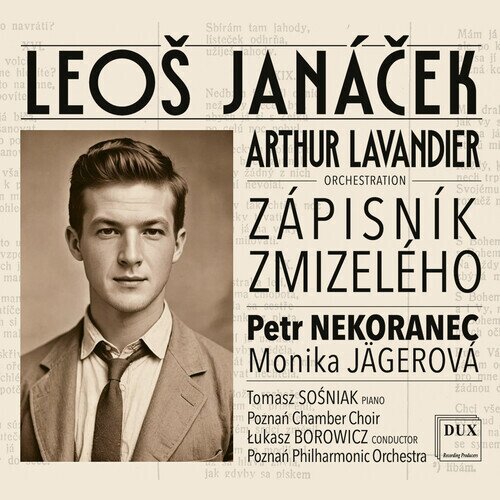 Leos Janácek (1854-1928), Lukasz Borowickz, Monika Jägerová, Petr Nekoranec, … - Zapisnik Zmizeleho / Diary Of One Who Disappeared