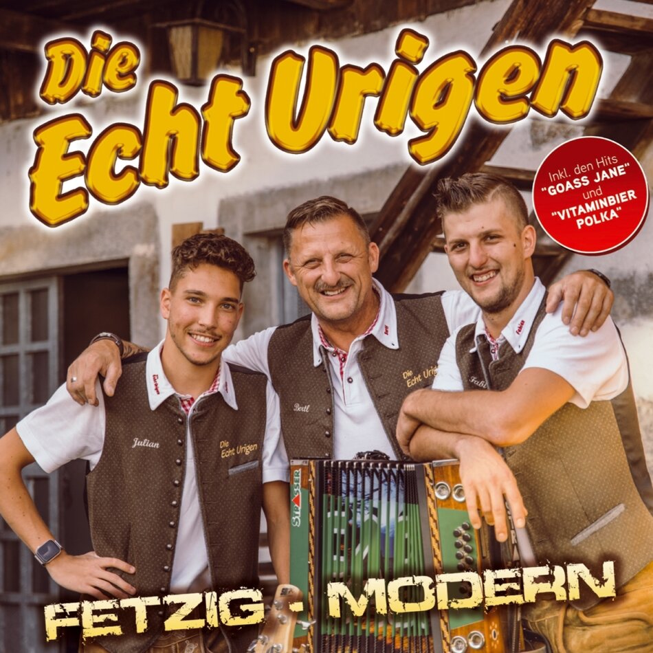 Die Echt Urigen - Fetzig - Modern