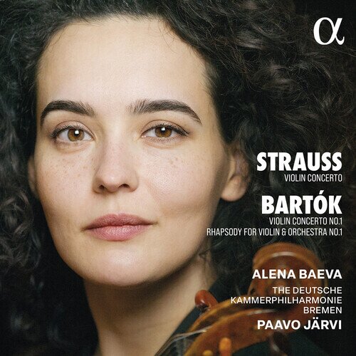 Richard Strauss (1864-1949), Béla Bartók (1881-1945), Paavo Järvi, Alena Baeva & Deutsche Kammerphilharmonie Bremen - Violin Concertos