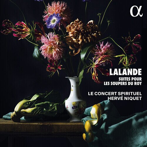 Le Concert Spirituel, Michel-Richard de Lalande (1657-1726) & Hervé Niquet - Suites Pour Les Soupers Du Roy