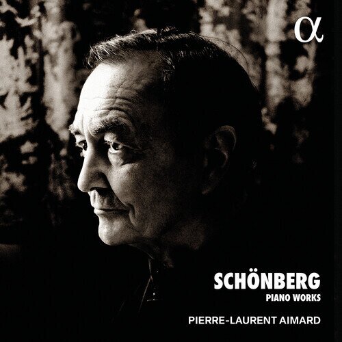 Arnold Schönberg (1874-1951) & Pierre-Laurent Aimard - Piano Works