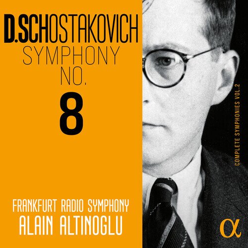Frankfurt Radio Symphony, Dimitri Schostakowitsch (1906-1975) & Alain Altinoglu - Symphony No. 8 (Complete Symphonies Vol. 2)
