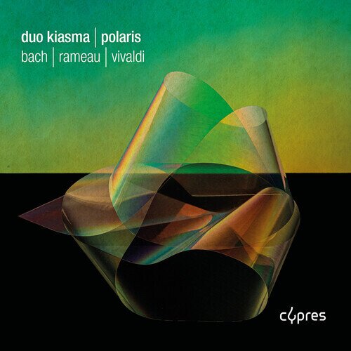 Duo Kiasma, Johann Sebastian Bach (1685-1750), Jean-Philippe Rameau (1683-1764) & Antonio Vivaldi (1678-1741) - Polaris