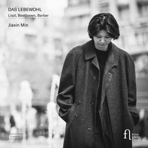 Franz Liszt (1811-1886), Ludwig van Beethoven (1770-1827), Samuel Barber (1910-1981) & Jiaxin Min - Das Lebewohl