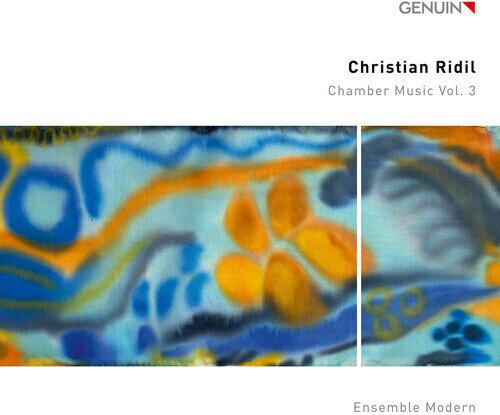 Ensemble Modern & Christian Ridil - Chamber Music Vol. 3