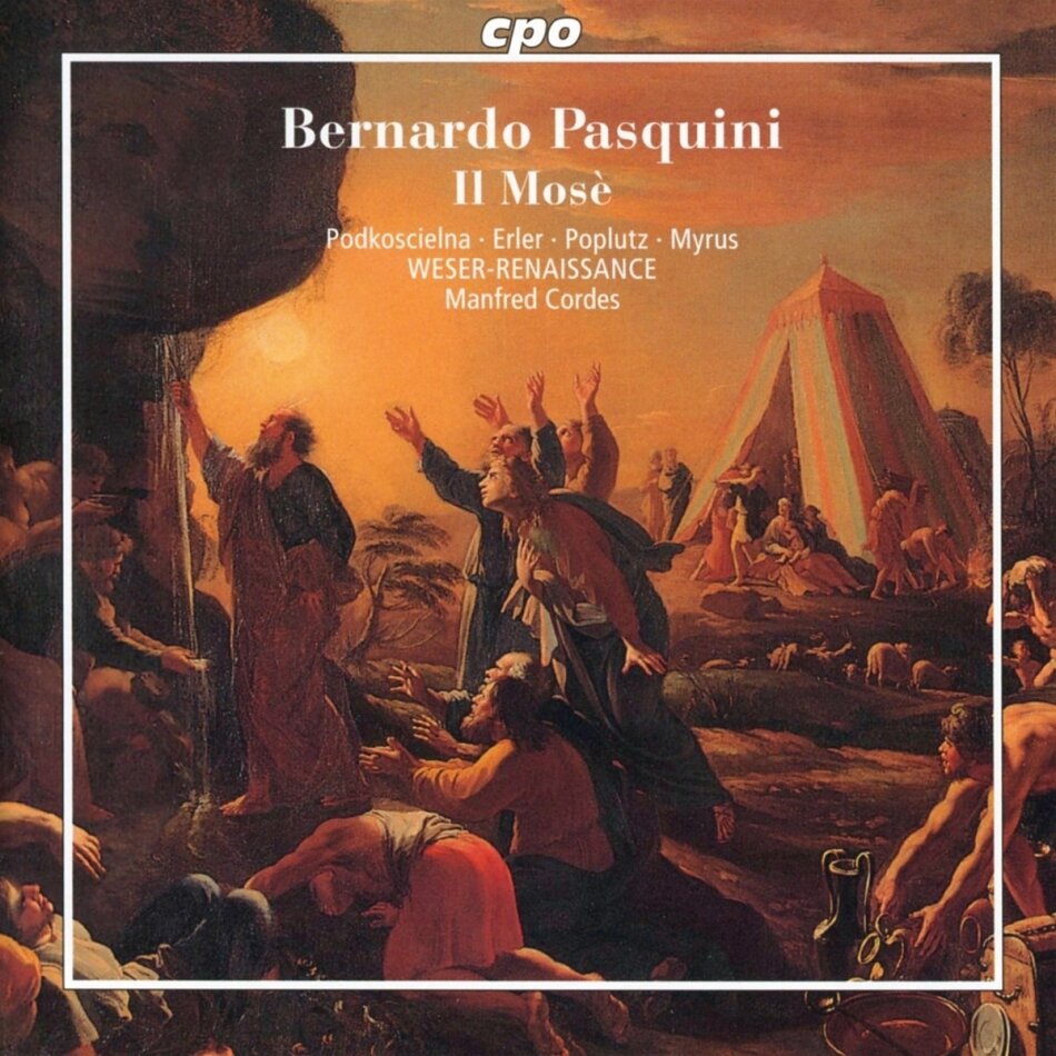 Bernardo Pasquini (1637-1710), Manfred Cordes, Magdalena Podkoscielna, David Erler & Weser-Renaissance - Il Mosè