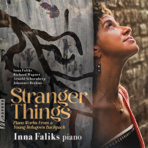 Inna Faliks, Richard Wagner (1813-1883), Arnold Schönberg (1874-1951), Johannes Brahms (1833-1897) & Inna Faliks - Stranger Things - Pno Works From A Young Refugee's Backpack