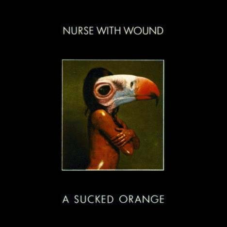Nurse With Wound - A Sucked Orange 2026 Reissue