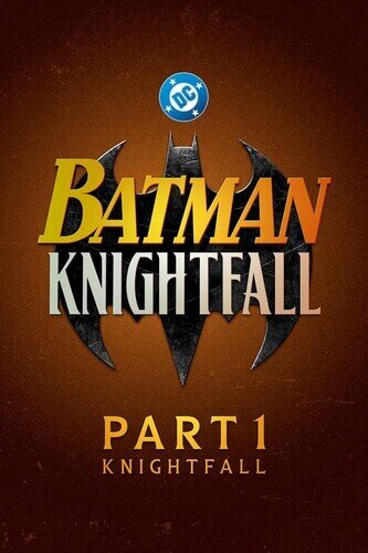 Batman: Knightfall - Part 1: Knightfall (2026)