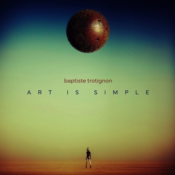 Baptiste Trotignon - Art is simple