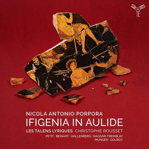 Nicola Antonio Porpora, Christophe Rousset, Marie-Eve Munger, Ann Hallenberg & Les Talens Lyriques - Ifigenia In Aulide 2 CDs