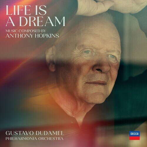 Philharmonia Orchestra, Anthony Hopkins & Gustavo Dudamel - Life Is A Dream