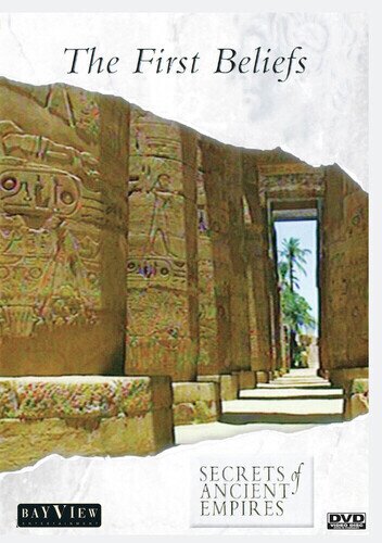 Secrets of Ancient Empires: The First Beliefs