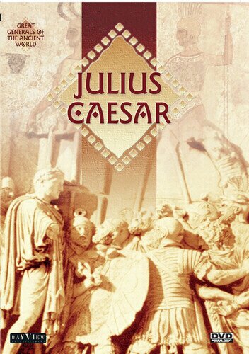 Great Generals of the Ancient World: Julius Caesar