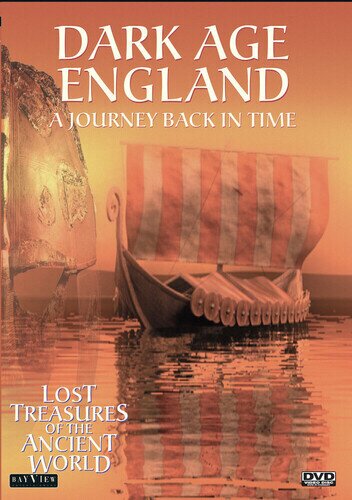 Lost Treasures of the Ancient World - Dark Age England: A Journey Back in Time
