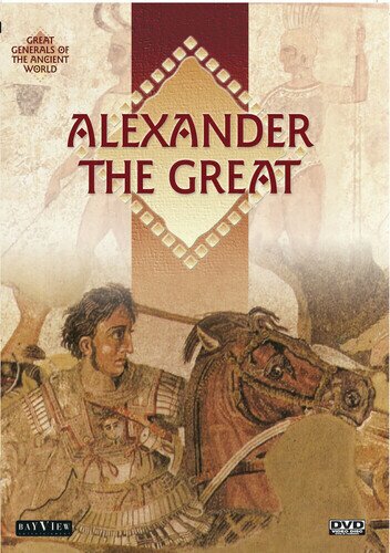 Great Generals of the Ancient World: Alexander the Great