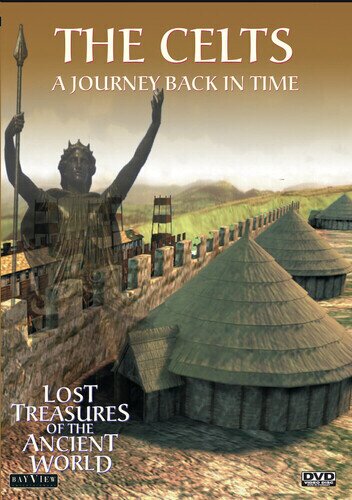 Lost Treasures of the Ancient World - The Celts: A Journey Back in Time