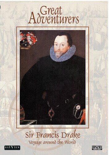 Great Adventurers: Sir Francis Drake - Voyage Around the World