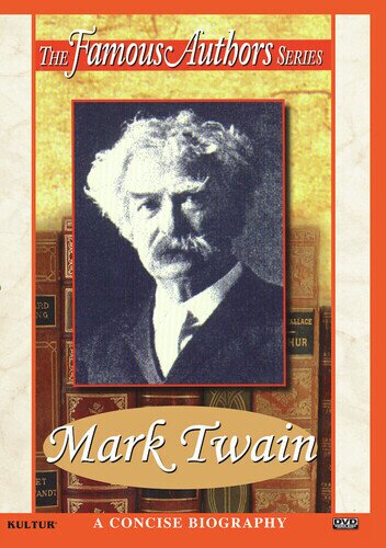 The Famous Authors Series - Mark Twain: A Concise Biography