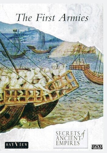 Secrets of Ancient Empires: The First Armies