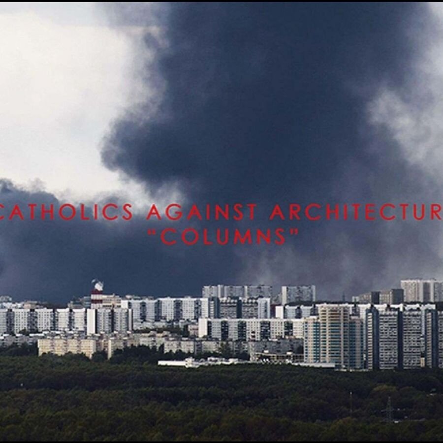 Catholics Against Architecture (Pigface/Finitribe) - Columns