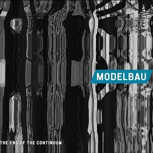 Modelbau - The End Of The Continuum