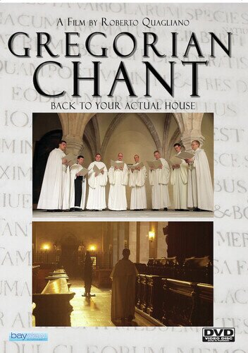 Gregorian Chant: Back to Your Actual House