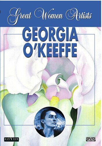 Great Women Artists: Georgia O'Keeffe