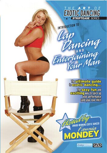 The Art of Exotic Dancing: Striptease Series - Introduction to Lap Dancing and Entertaining Your Man