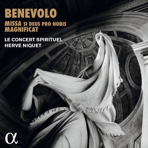 Orazio Benevolo (1605-1672), Hervé Niquet & Le Concert Spirituel - Missa Si Deus Pro Nobis & Magnificat