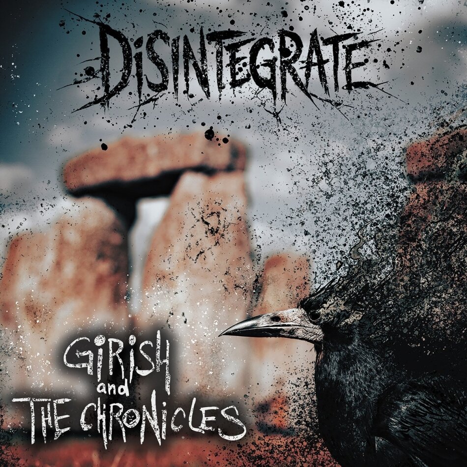 Girish & The Chronicles - Disintegrate