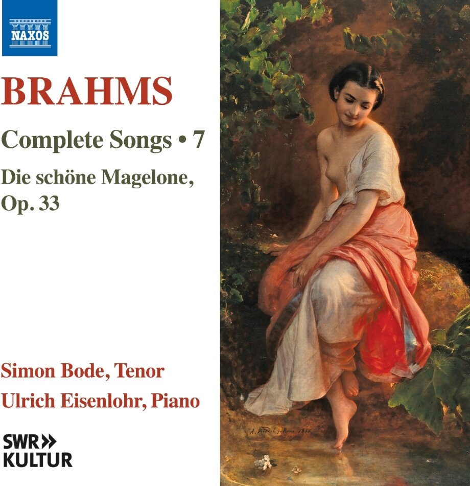 Johannes Brahms (1833-1897), Simon Bode & Ulrich Eisenlohr - Complete Songs Vol. 7 - Die schöne Magelone Op. 33